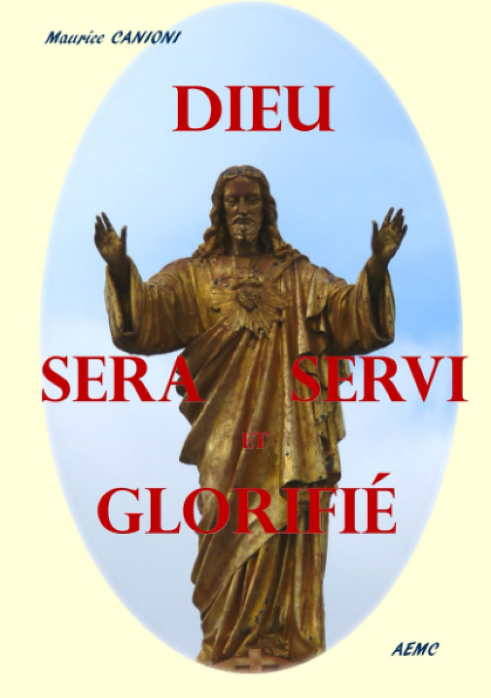 DIEU SERA SERVI ET GLORIFIÉ book