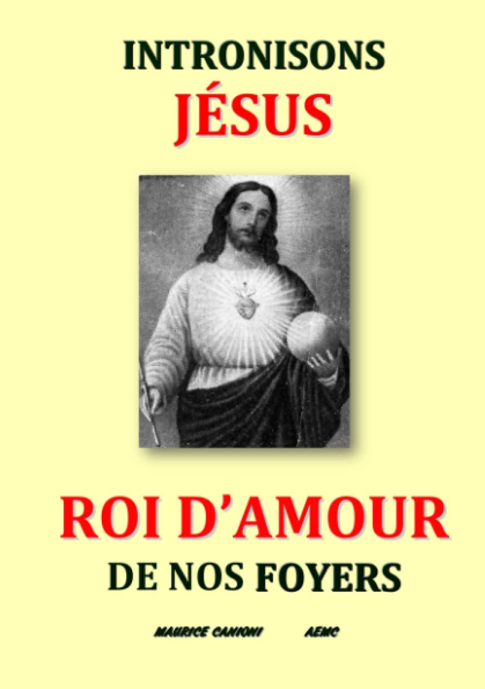 INTRONISONS JÉSUS ROI D’AMOUR DE NOS FOYERS book