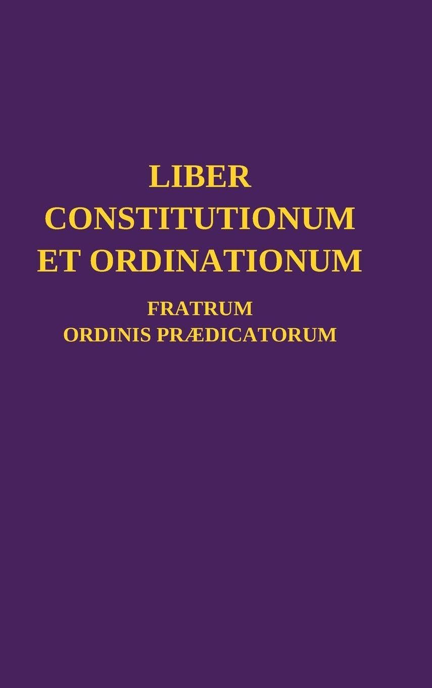 Liber Constitutionum et Ordinationum Fratrum Ordinis Prædicatorum Religion & Esotericism