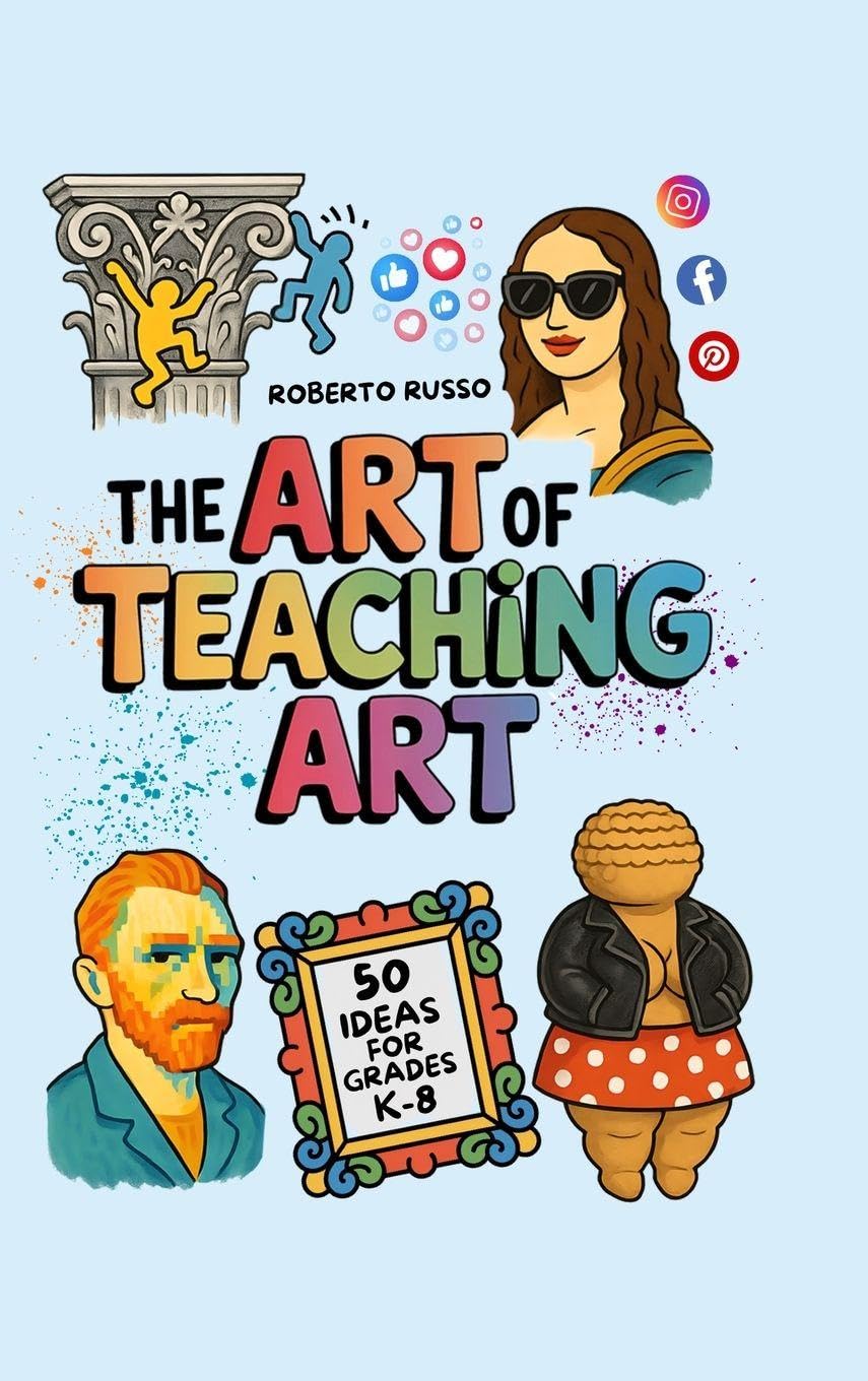 The Art of Teaching Art. 50 Ideas For Grades K-8 Education & Training