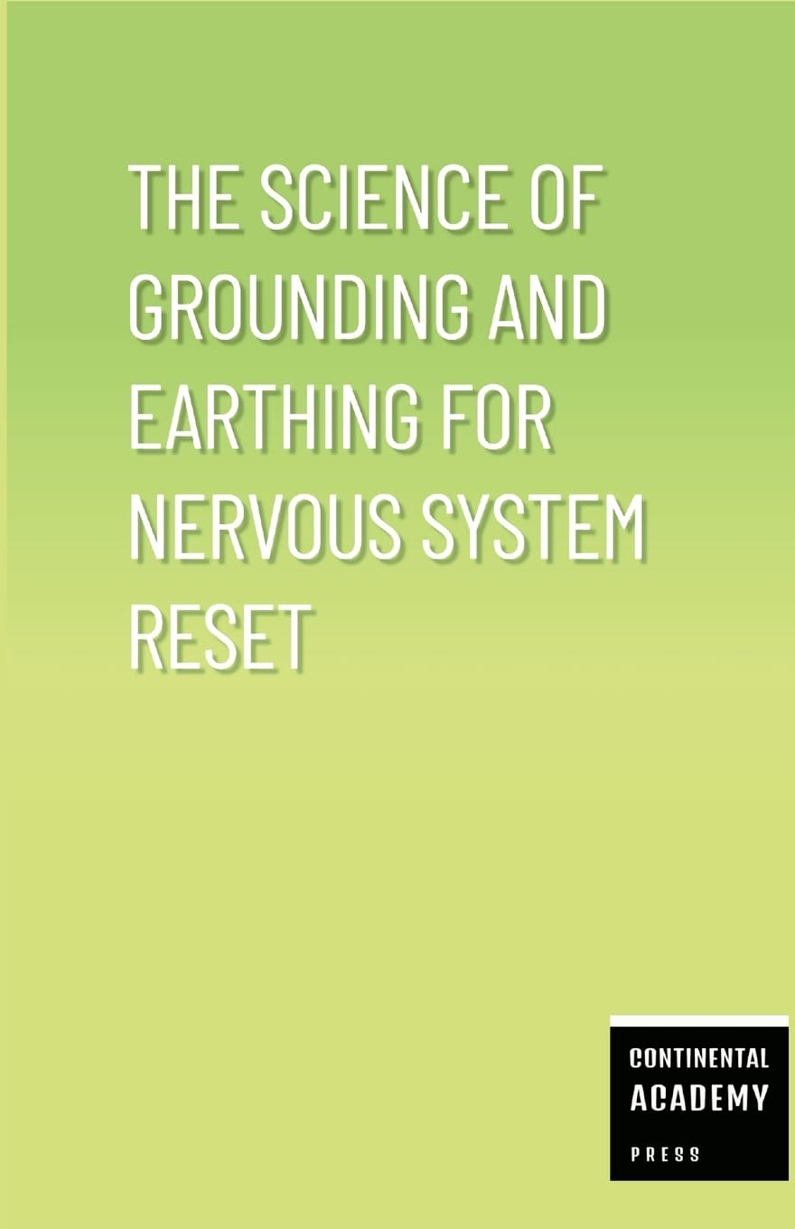 The Science of Grounding and Earthing for Nervous System Reset Health, Nutrition & Fitness