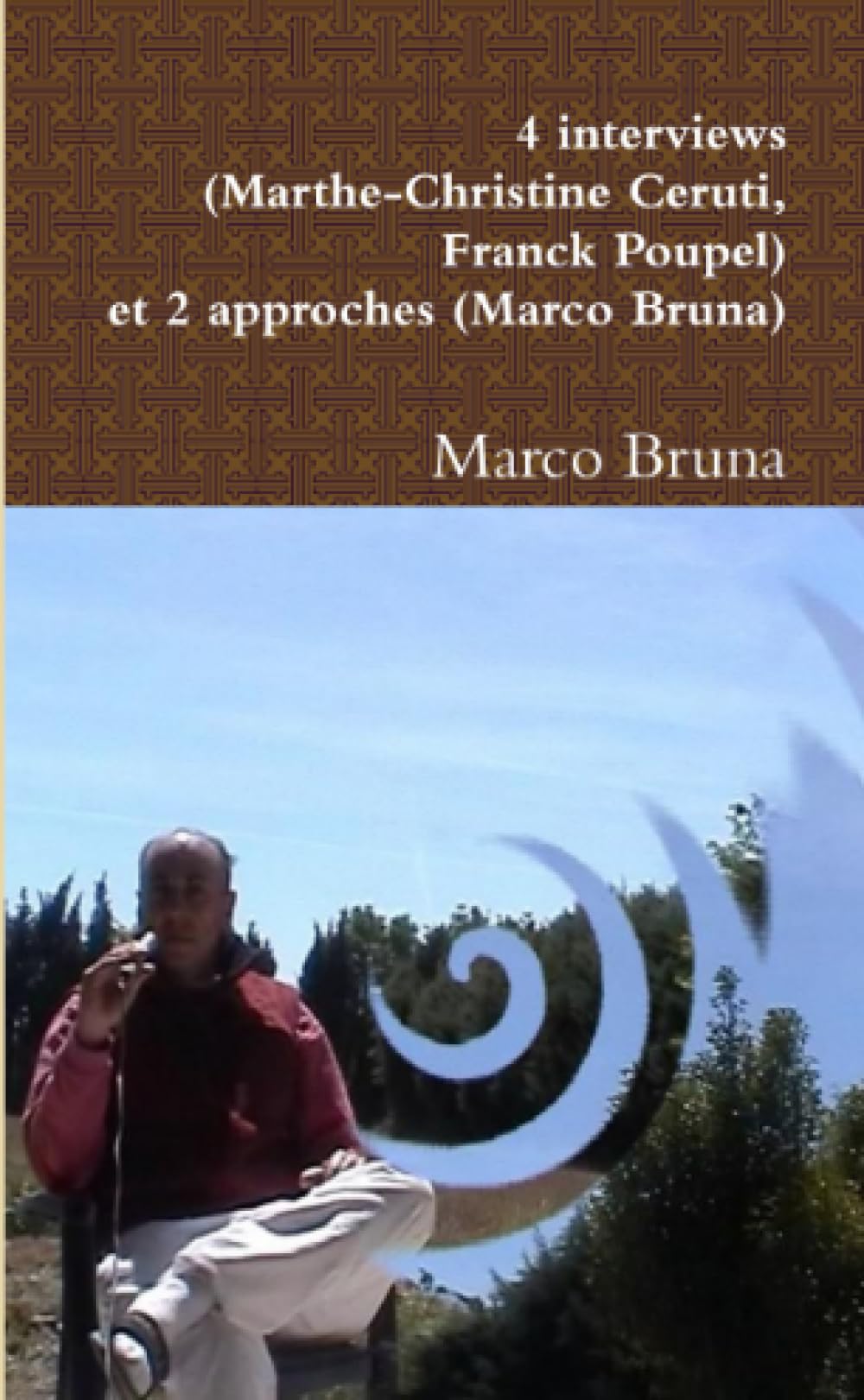 4 interviews (Marthe-Christine Ceruti, Franck Poupel) et 2 approches (Marco Bruna) book