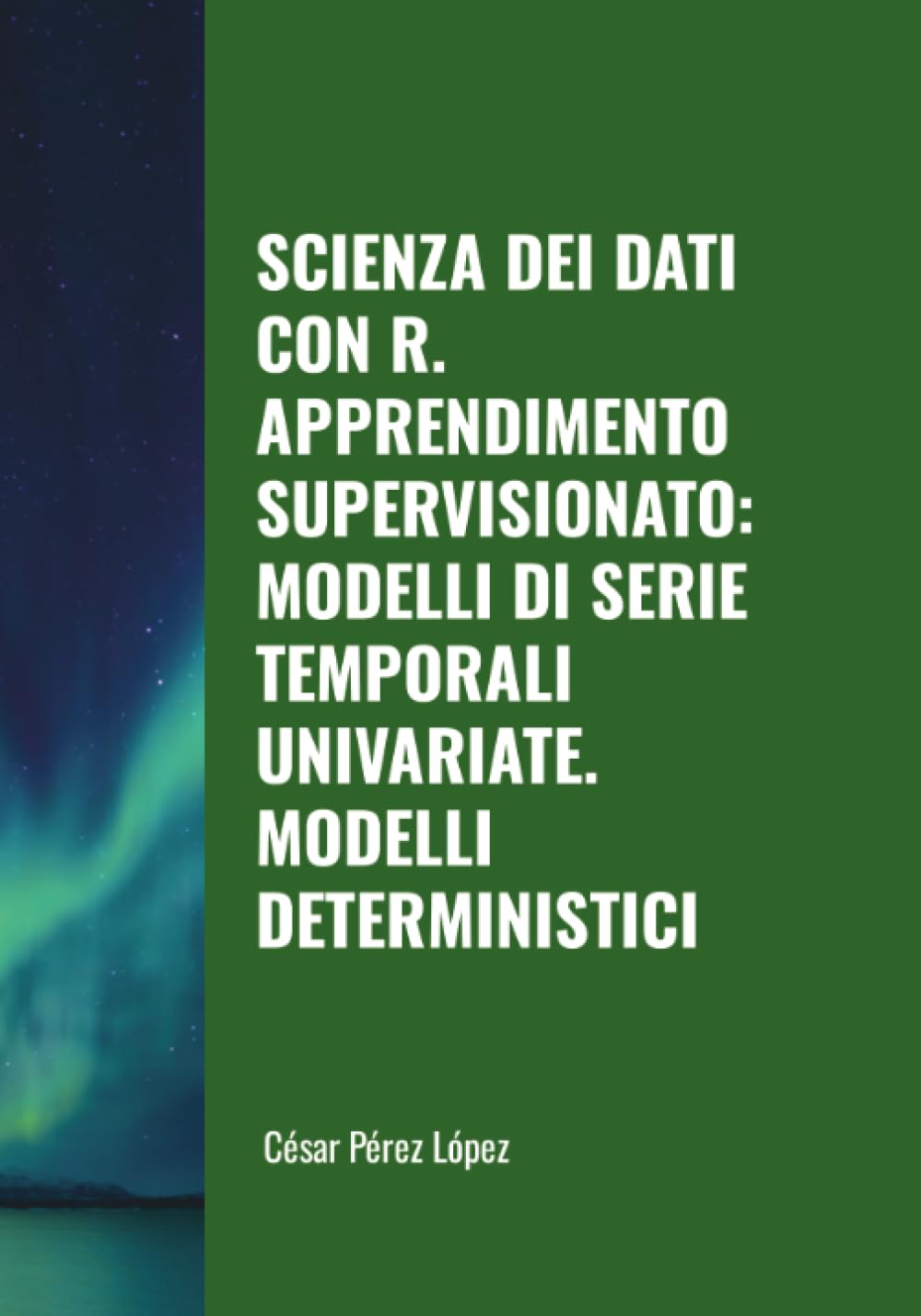 SCIENZA DEI DATI CON R. APPRENDIMENTO SUPERVISIONATO: MODELLI DI SERIE TEMPORALI UNIVARIATE. MODELLI DETERMINISTICI Computer Science