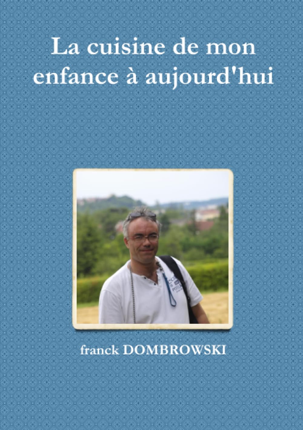 La cuisine de mon enfance à aujourd'hui book