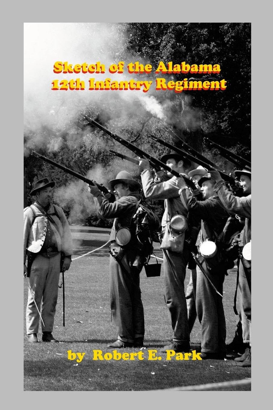 Sketch of the Alabama 12th Infantry Regiment Politics & History