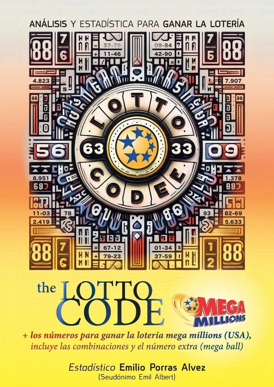 The Lotto Code, Análisis y Estadística para Ganar la Lotería + Los Números para Ganar la Lotería MEGA MILLIONS (USA), Incluye las Combinaciones y el Número Extra (Mega Ball) Leisure & Fun