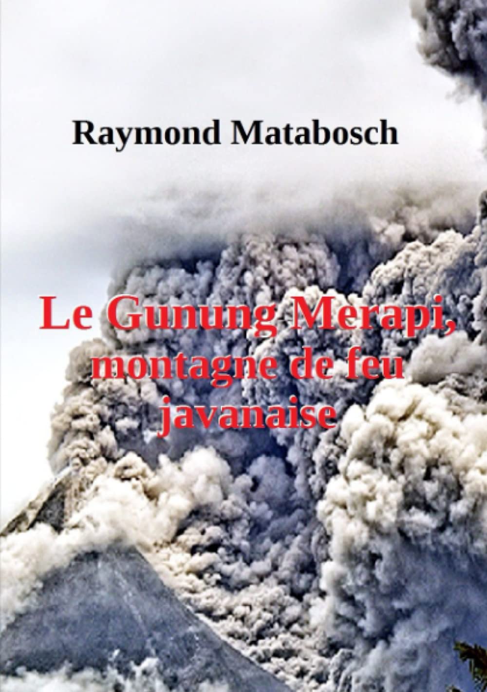 Le Gunung Merapi, montagne de feu javanaise book