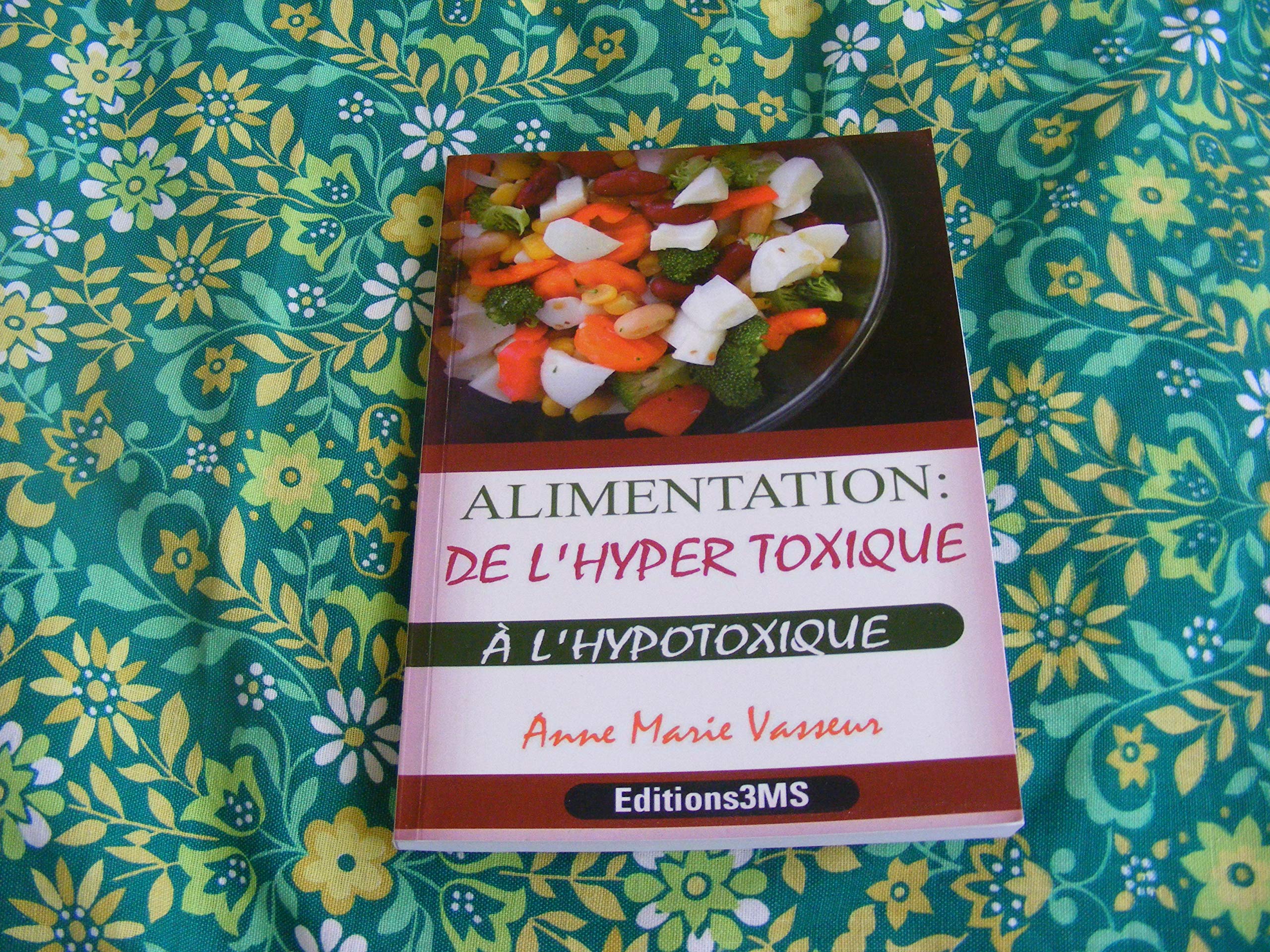 Alimentation : De l'hyper toxique à l'hypotoxique book