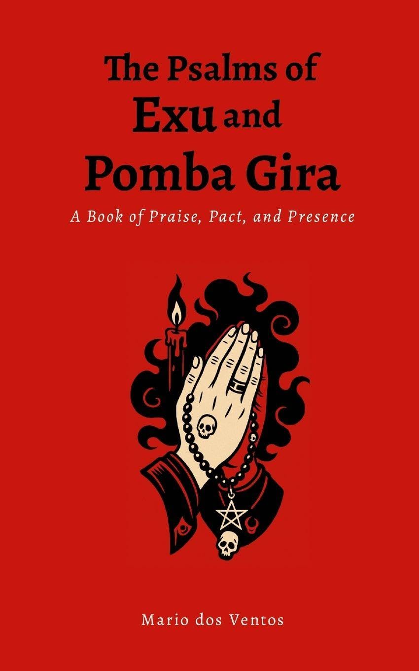 The Psalms of Exu and Pomba Gira Religion & Esotericism