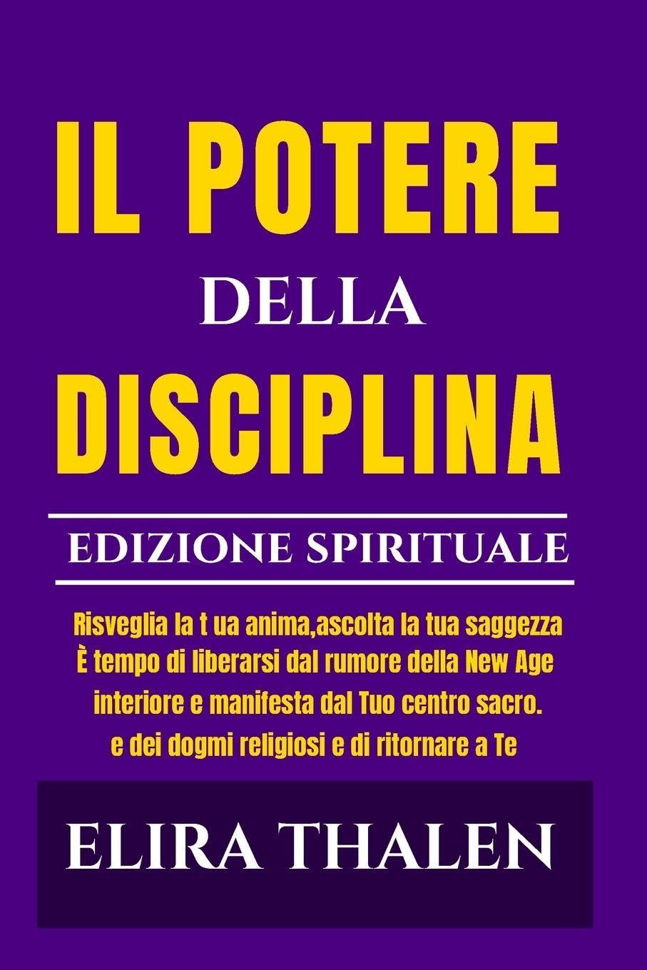 IL POTERE DELLA DISCIPLINA - EDIZIONE SPIRITUALE Religion & Esotericism