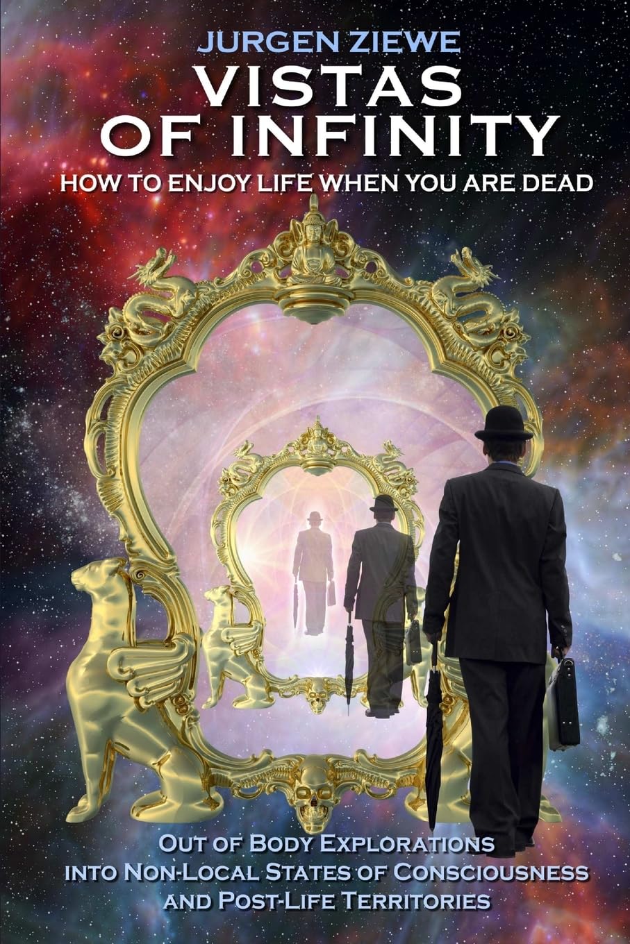 Vistas of Infinity - How to Enjoy Life When You Are Dead Religion & Esotericism