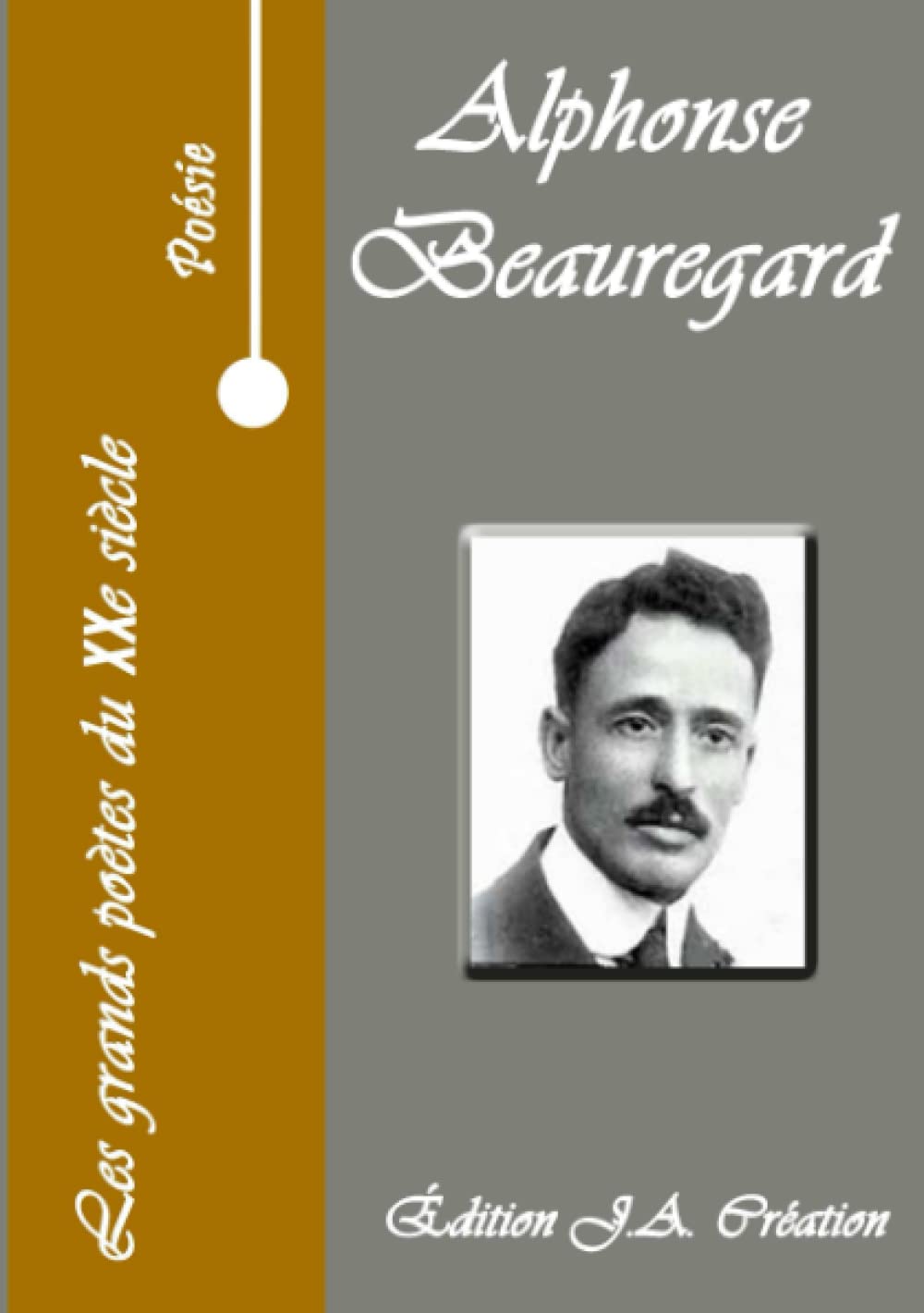 Les grands poètes du XXè siècle : Alphonse Beauregard Poetry