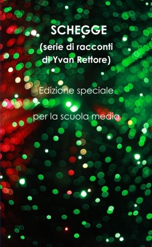 Schegge (breve serie di racconti) Edizione speciale per la scuola media Contemporary Romance