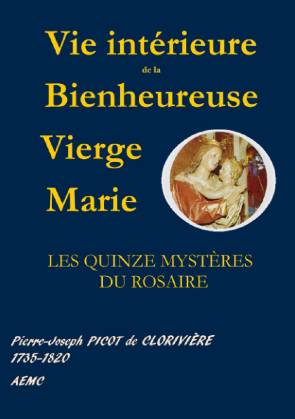 VIE INTÉRIEURE DE LA BIENHEUREUSE VIERGE MARIE book