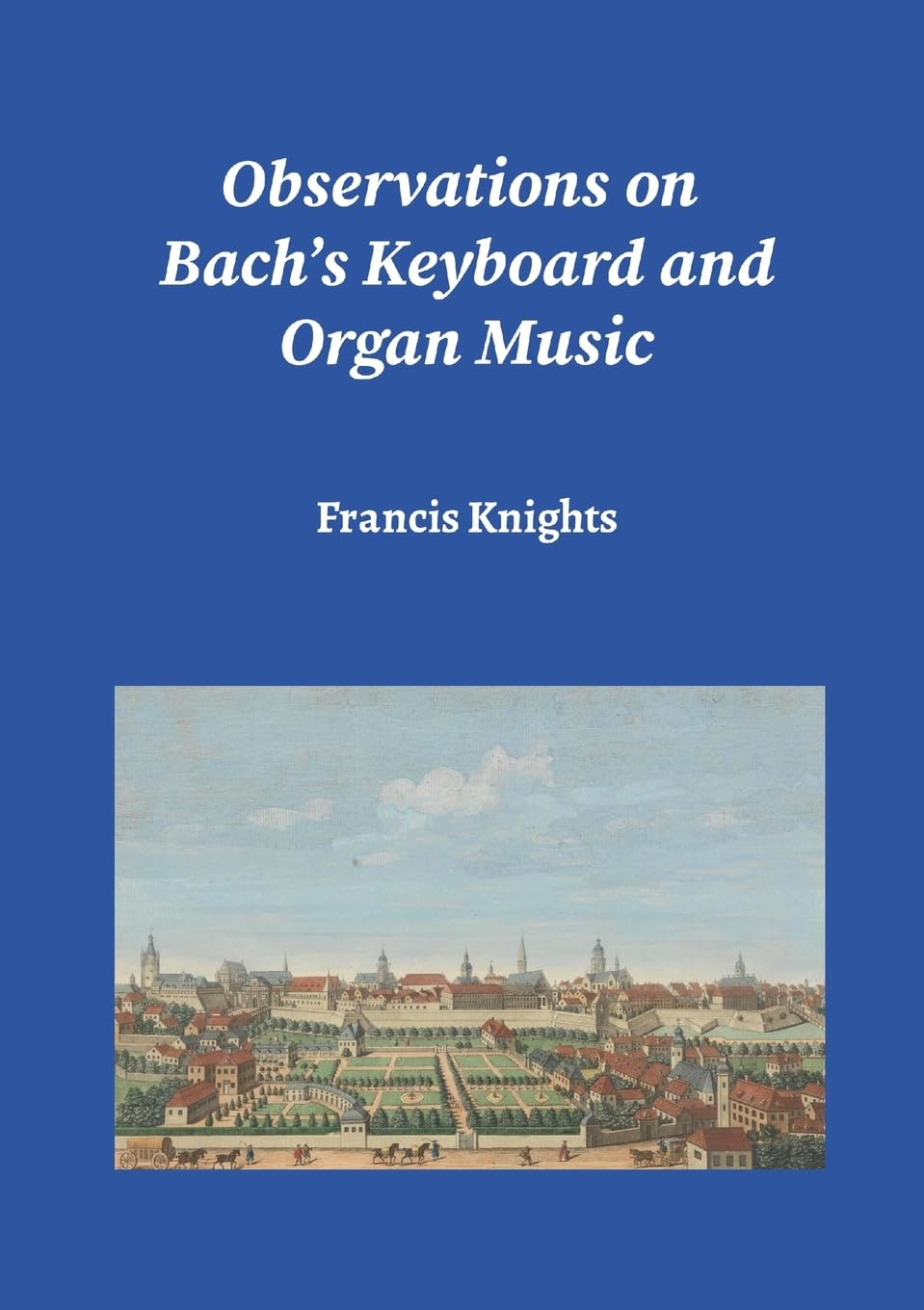 Observations on Bach's Keyboard and Organ Music Arts & Music