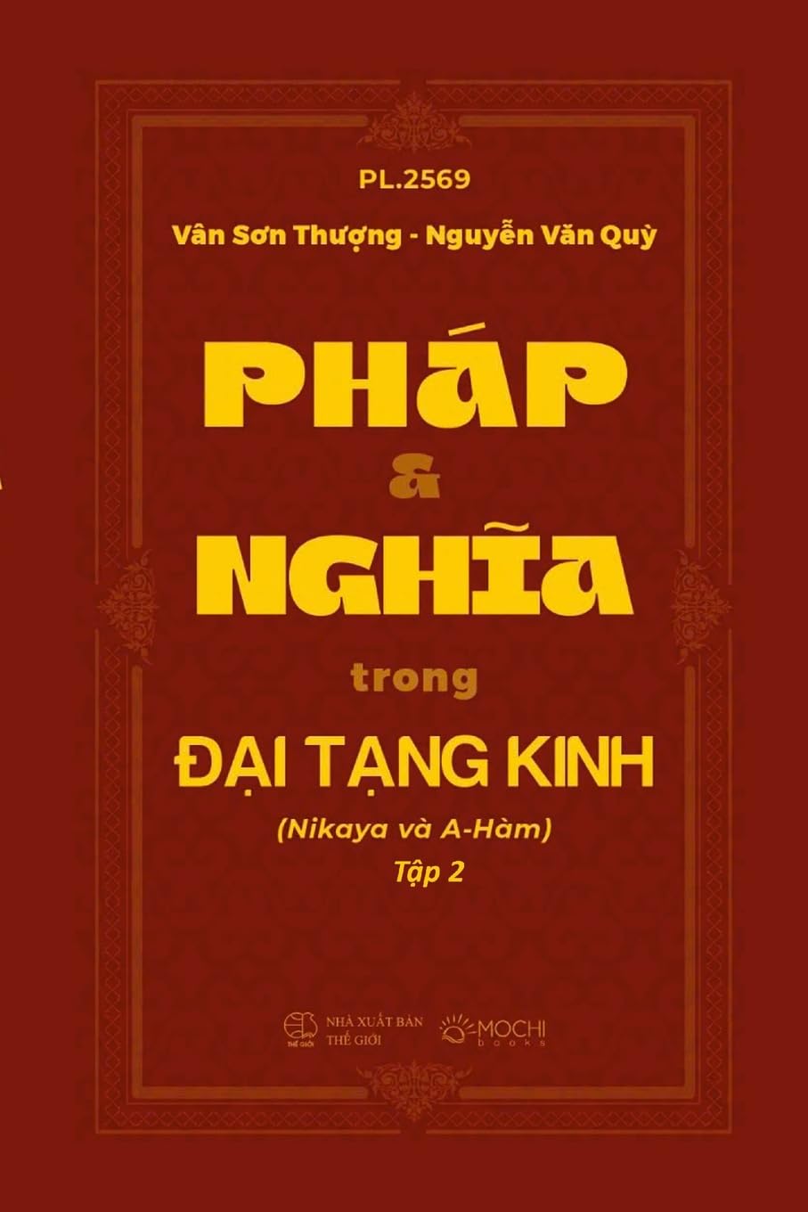 PHÁP VÀ NGH¿A TRONG ¿¿I T¿NG KINH (Nikaya và A-Hàm) T¿p 2 Religion & Esotericism