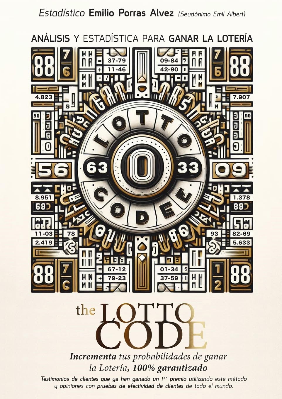 The Lotto Code, Análisis y Estadística para Ganar la Lotería, Incrementa tus Probabilidades de Ganar la Lotería, 100% Garantizado, Testimonios de Clientes que ya han Ganado un 1er Premio Utilizando este Método. Leisure & Fun