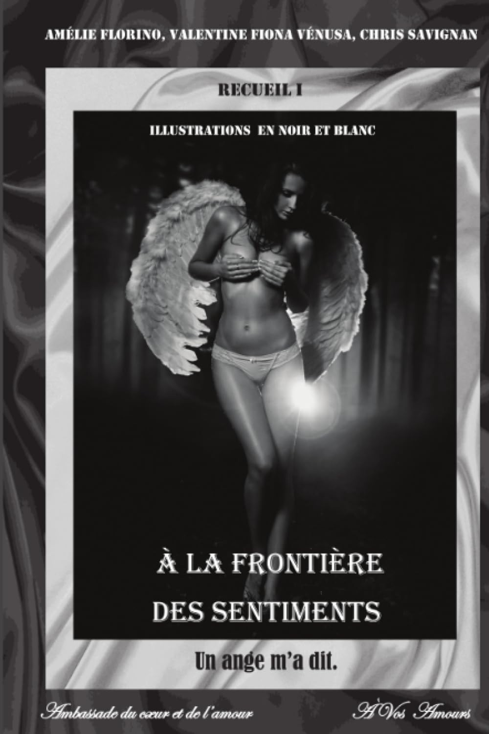 A LA FRONTIERE DES SENTIMENTS R1 Un ange m'a dit (VERSION PHOTOS EN NOIR ET BLANC ) book