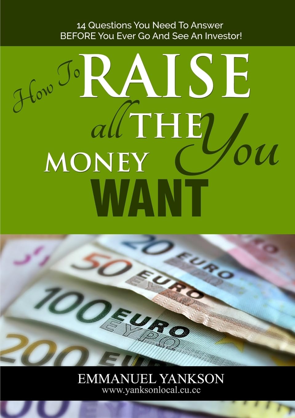 How to Raise All The Money You Want Business, Finance & Career