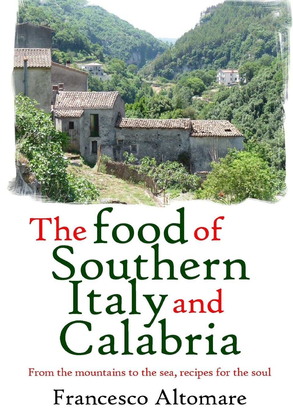 The Food of  Southern Italy  and  Calabria Leisure, Home & Garden