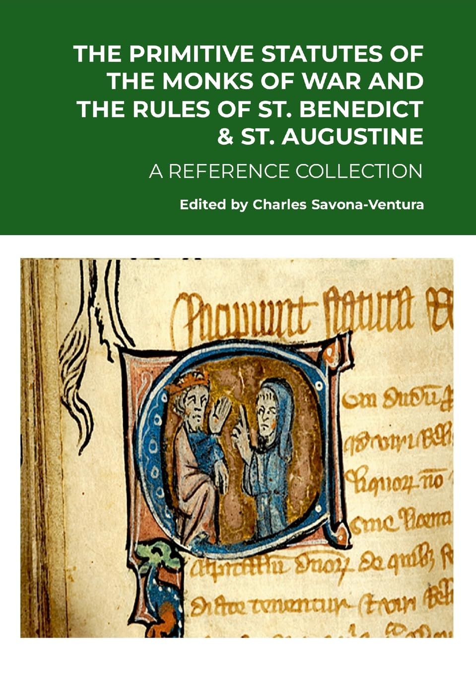 THE PRIMITIVE STATUTES OF THE MONKS OF WAR AND THE RULES OF ST. BENEDICT & ST. AUGUSTINE Religion & Esotericism
