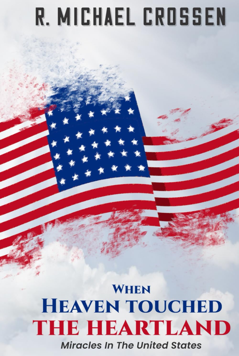 When Heaven Touched the Heartland: Miracles in the United States Memories