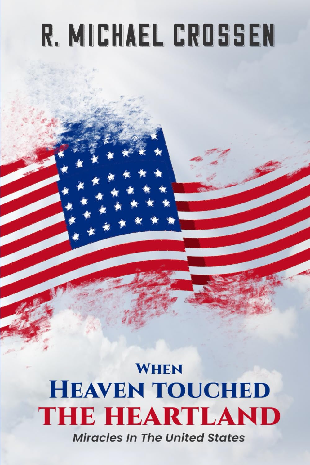 When Heaven Touched the Heartland: Miracles in the United States Memories