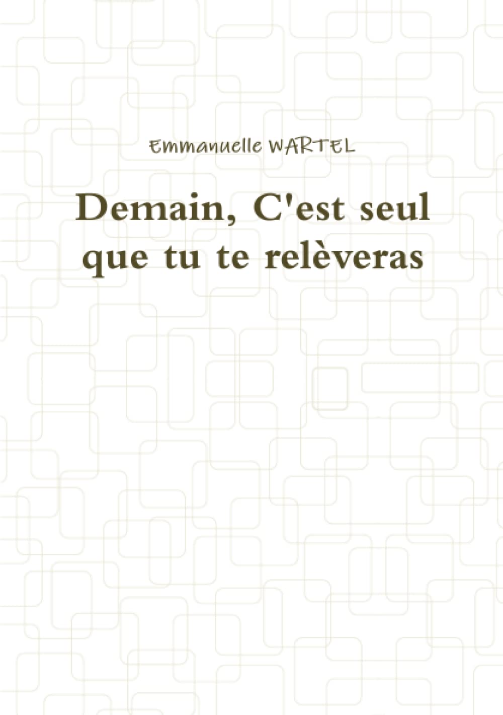 Demain, C'est seul que tu te relèveras book