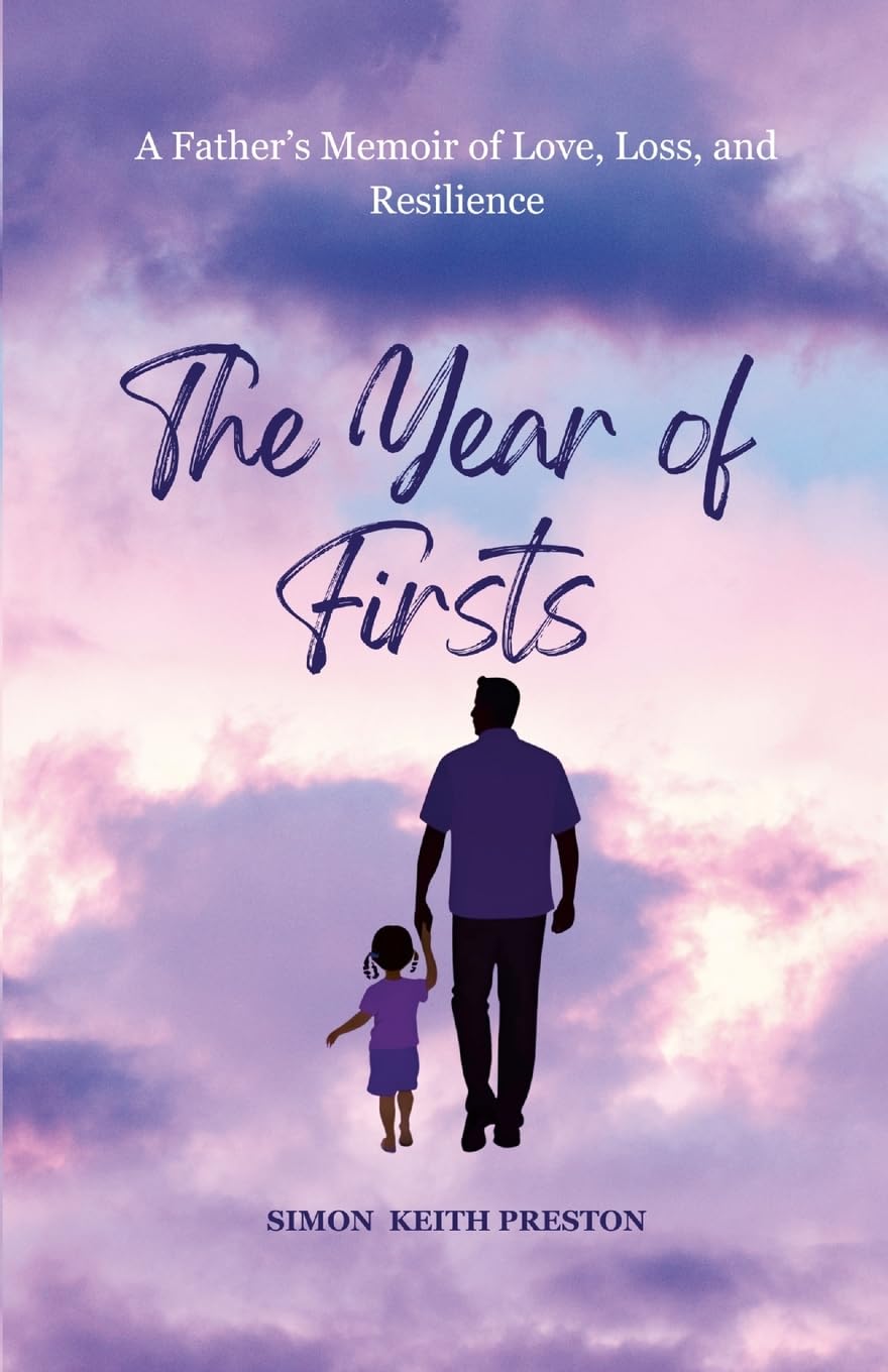 The Year of Firsts - A Fathers Memoir of Love, Loss and Resilience Art & Literature