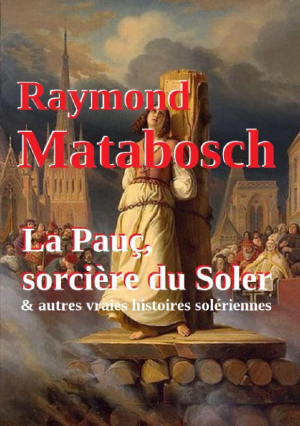 La Pauç, sorcière du Soler & autres vraies histoires solériennes. book