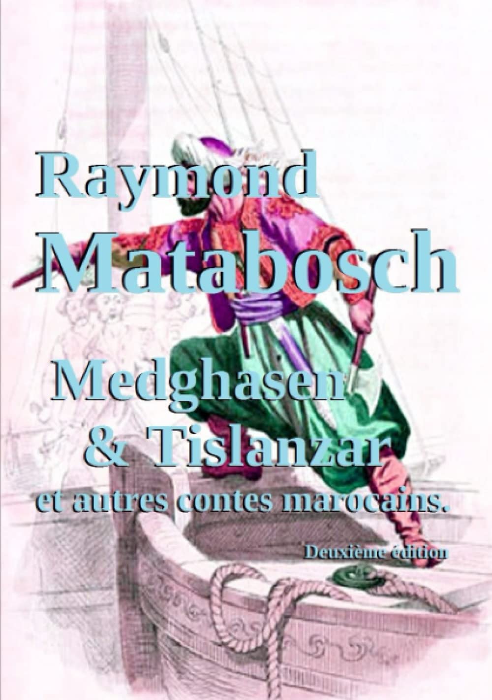 Medghasen et Tislanzar et autres contes marocains book