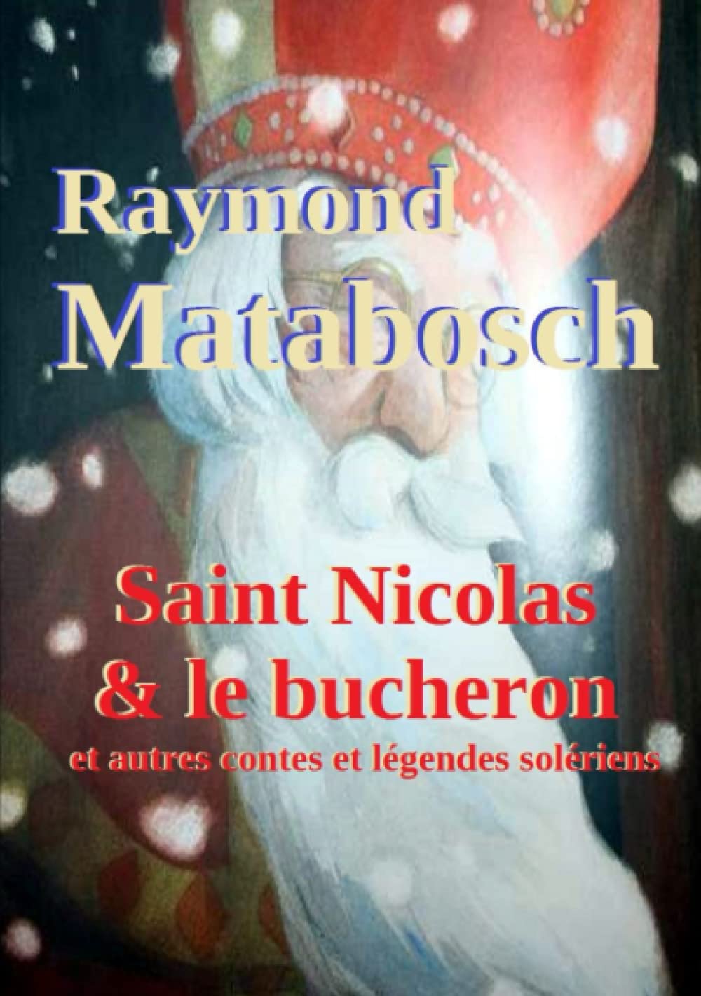 Saint Nicolas et le bucheron & autres contes et légendes solériens book
