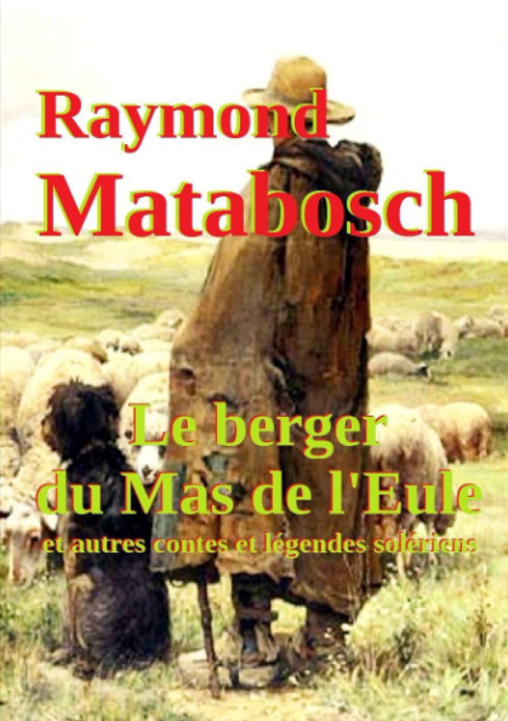 Le berger du Mas de l'Eule & autres contes et légendes solériens book