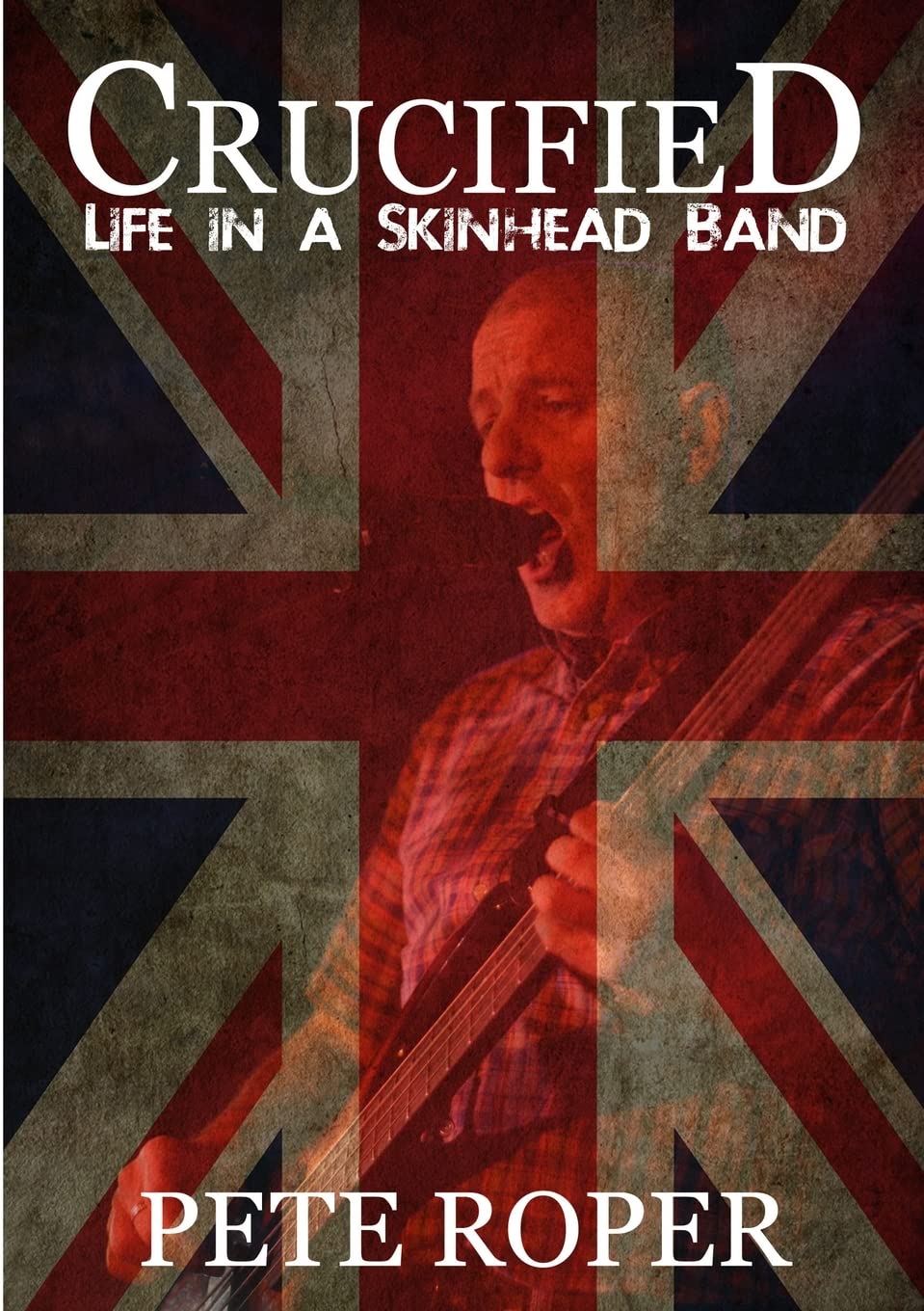Crucified - Life in a Skinhead Band book