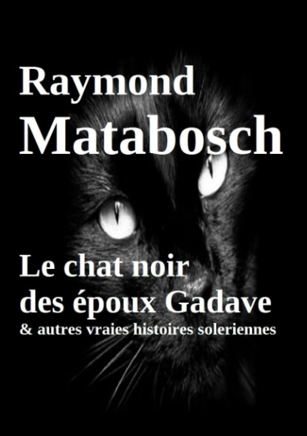 Le chat noir des époux Gadave & autres vraies histoires soleriennes book