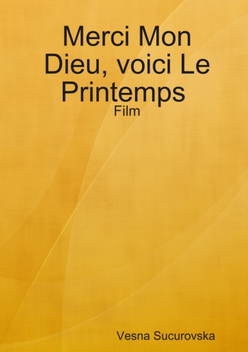Merci Mon Dieu, voici Le Printemps: Film book