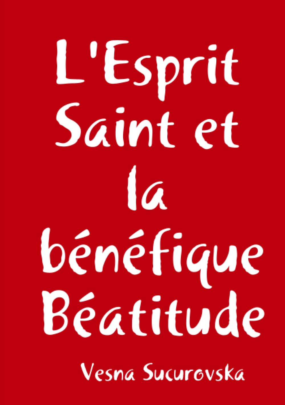 L'Esprit Saint et la bénéfique Béatitude book