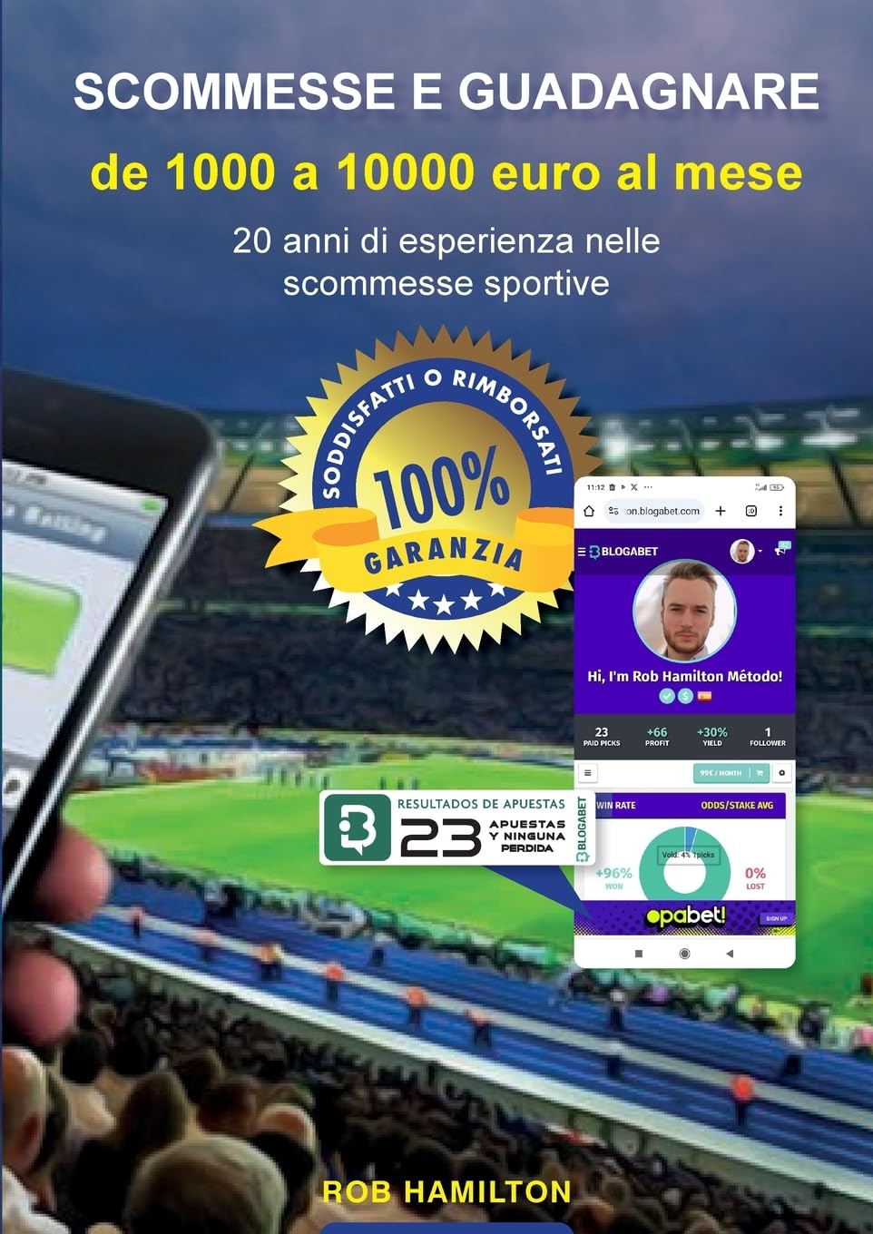 SCOMMESSE E GUADAGNARE Da 1000 a 10000 EURO AL MESE. 20 Anni di Esperienza Nelle Scommesse Sportive, Business, Finance & Career