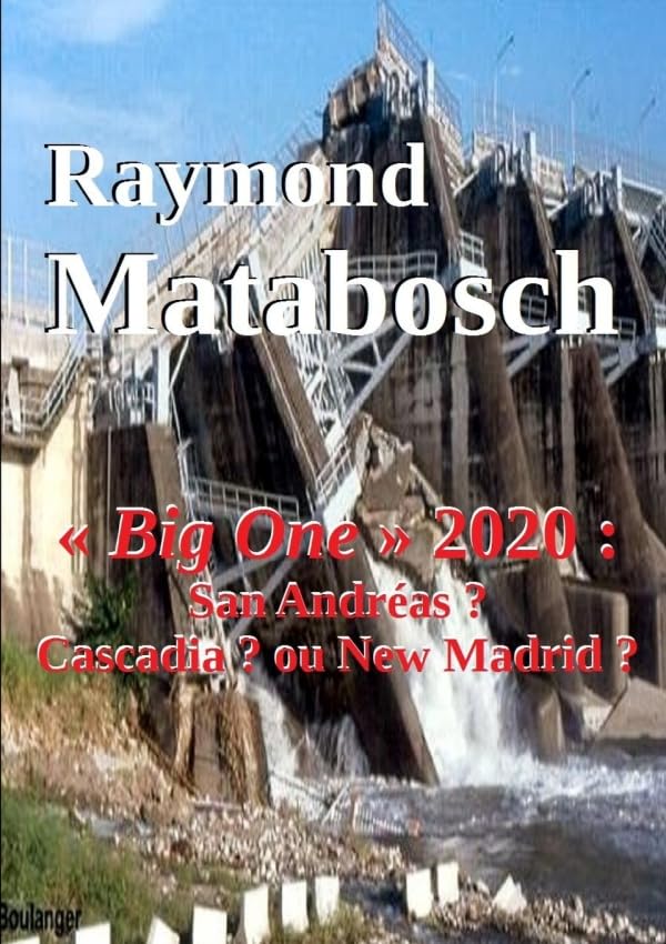 « Big One » 2020 : San Andréas ? Cascadia ? Ou New Madrid ? book
