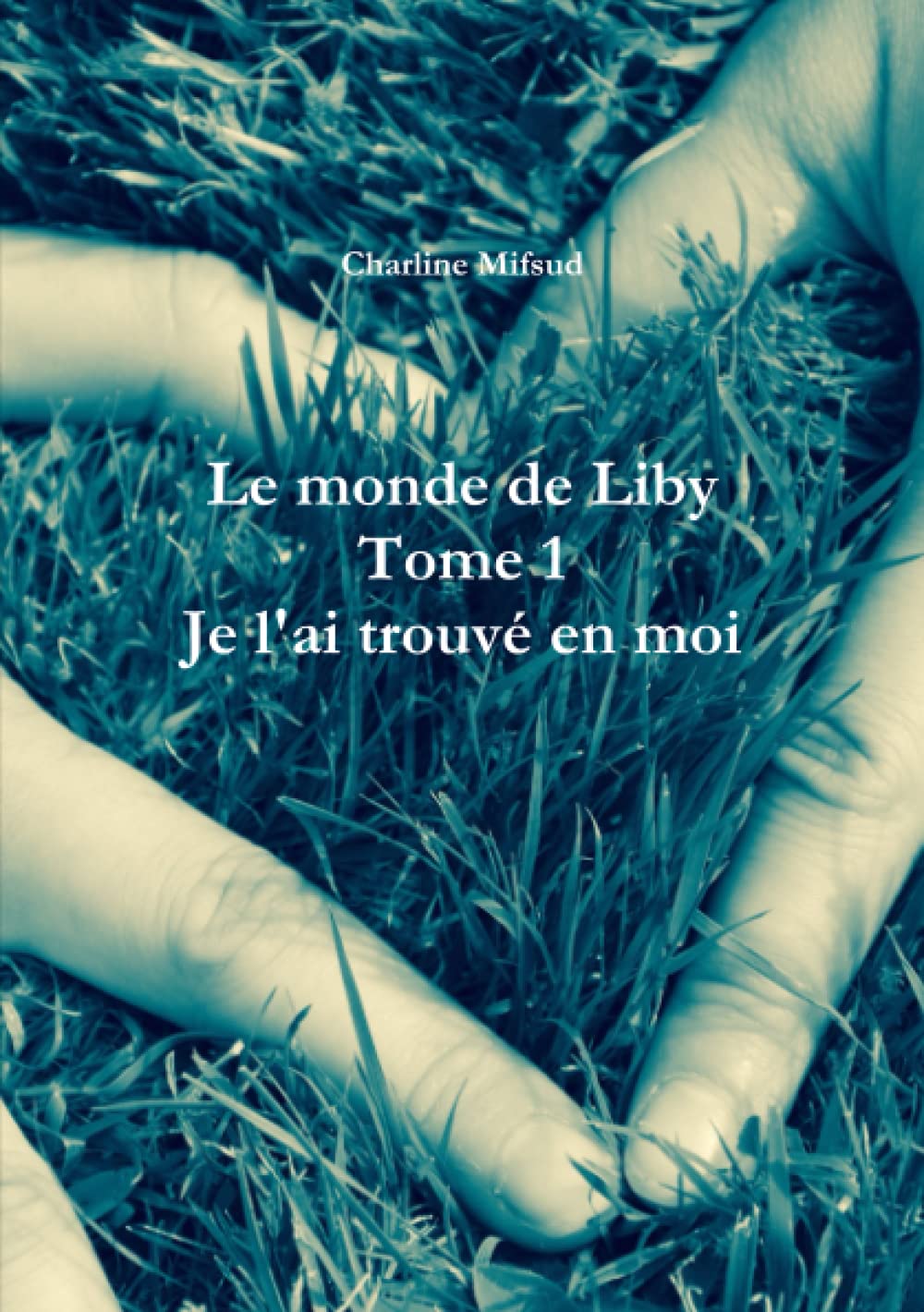 Le monde de Liby Tome 1 Je l'ai trouvé en moi book