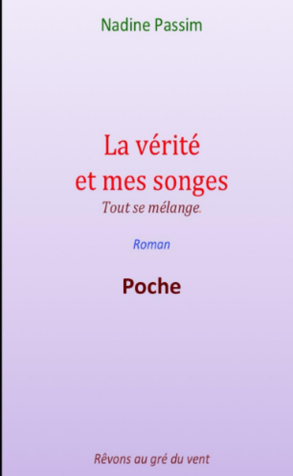 La vérité et mes songes Tout se mélange. poche book