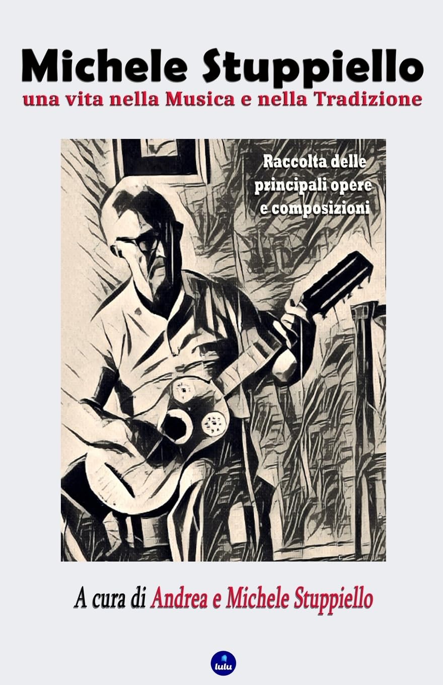 Michele Stuppiello, una vita nella Musica e nella Tradizione Memories