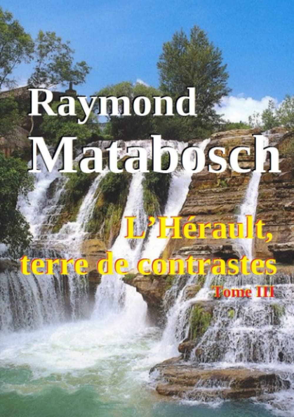 L’Hérault, terre de contrastes. - Tome III book