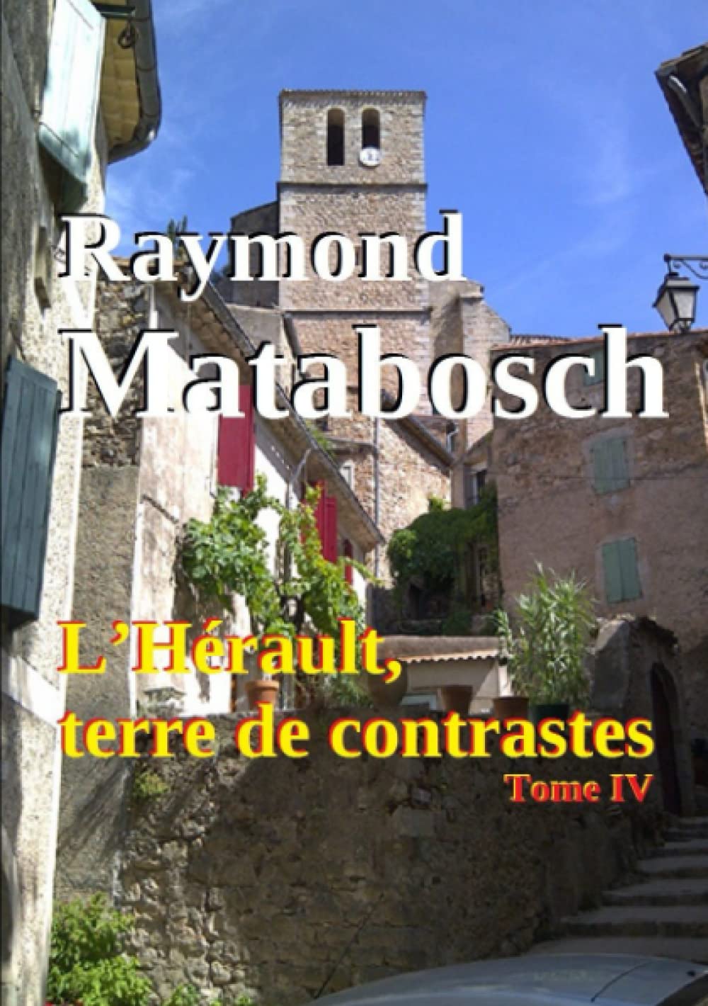 L’Hérault, terre de contrastes. - Tome IV book