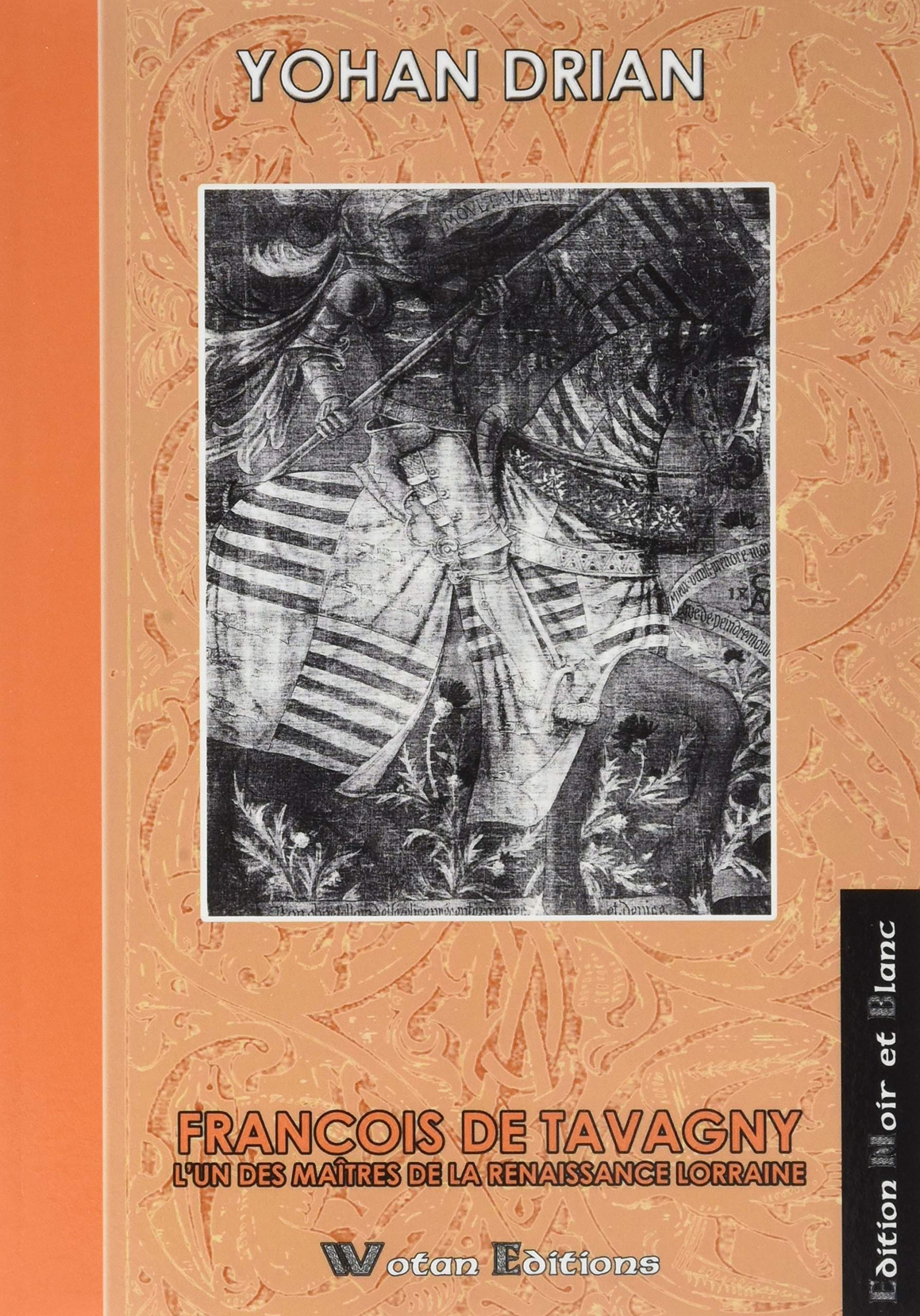 FRANCOIS DE TAVAGNY - L'oeuvre d'un des maîtres de la Renaissance Lorraine: L'oeuvre d'un des maîtres de la Renaissance Lorraine book