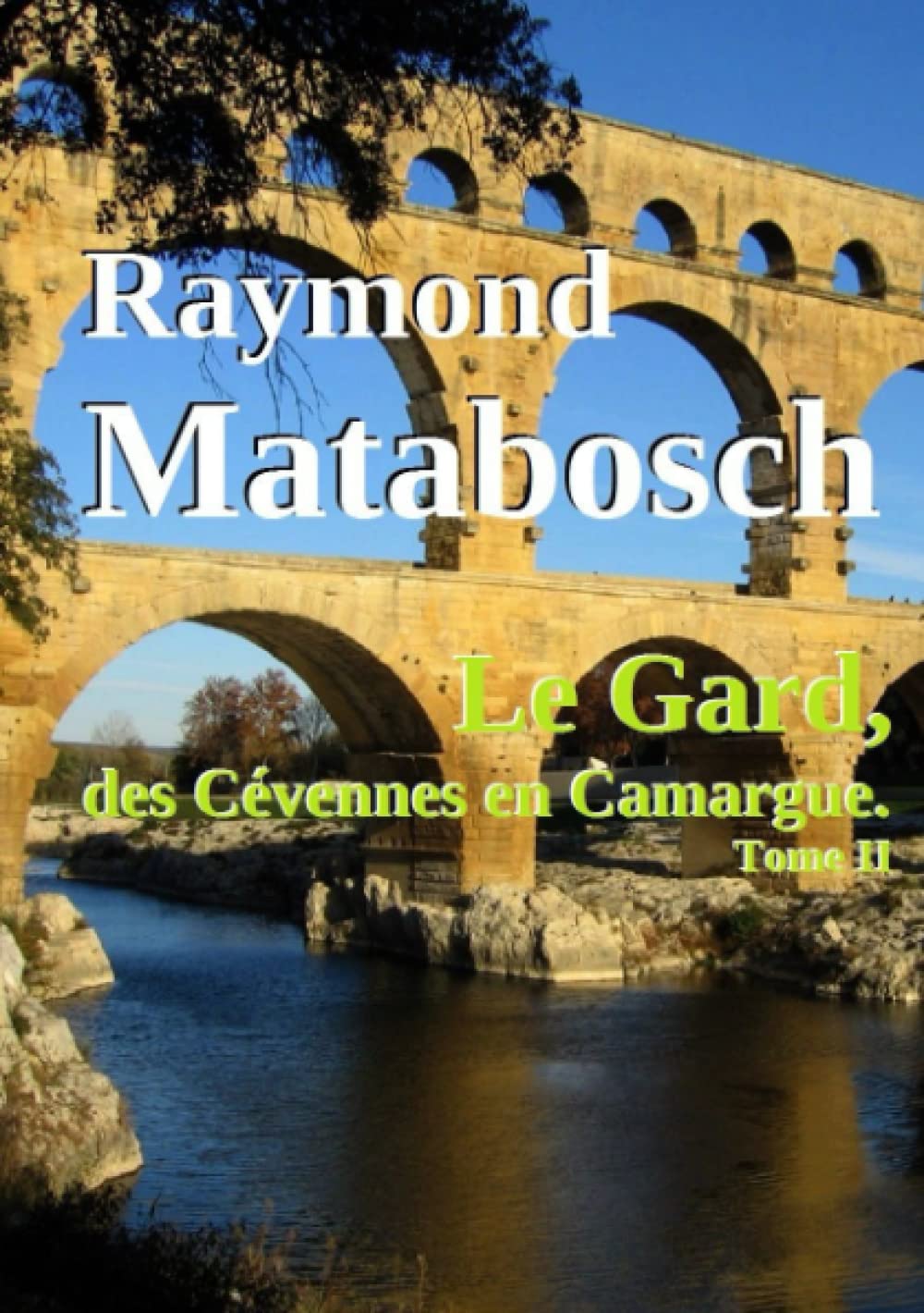 Le Gard, des Cévennes en Camargue. - Tome II book