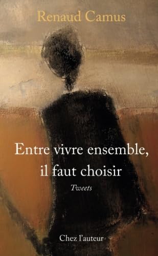 Entre vivre ensemble, il faut choisir book