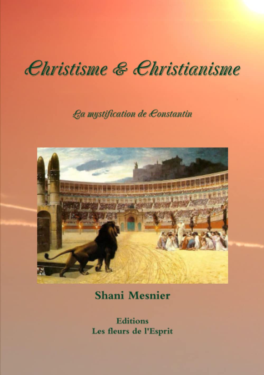 Christisme & Christianisme La mystification de Constantin book