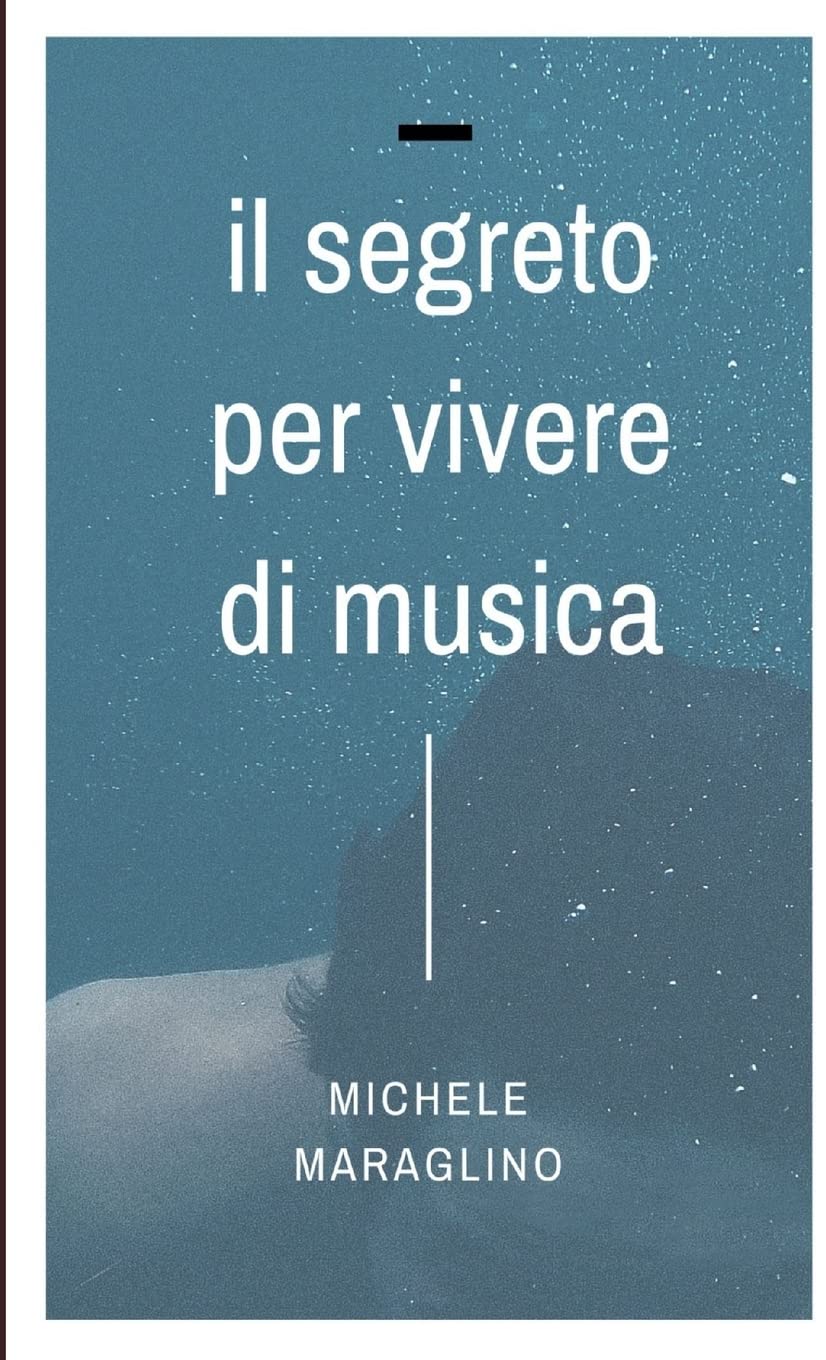 Il Segreto per Vivere di Musica book