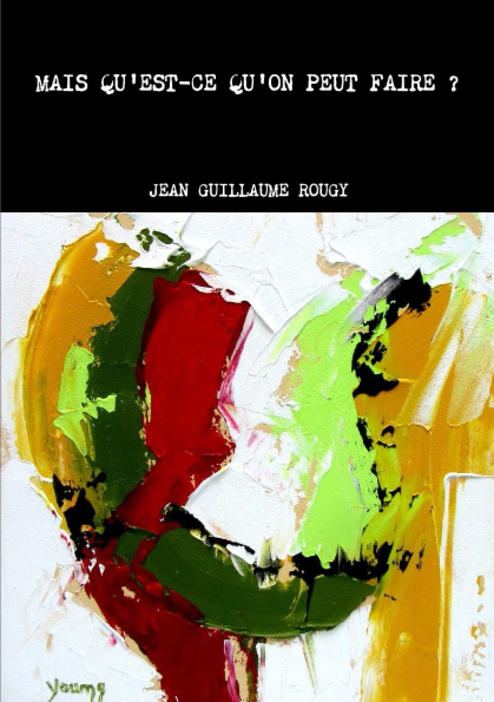 MAIS QU'EST-CE QU'ON PEUT FAIRE ? book